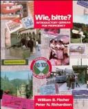 Cover of: Wie, bitte?: introductory German for proficiency. Class text
