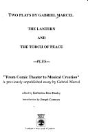 Cover of: Two plays by Gabriel Marcel: plus, "From comic theater to musical creation" : a previously unpublished essay