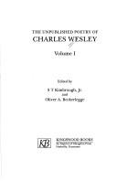 The unpublished poetry of Charles Wesley by Charles Wesley, S. T. Kimbrough