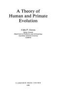 Cover of: A theory of human and primate evolution