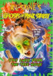 Cover of: Stay Away from the Treehouse (Ghosts of Fear Street 5): Stay Away from the Treehouse (Ghosts of Fear Street) by Ann M. Martin
