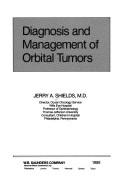 Cover of: Diagnosis and management of orbital tumors