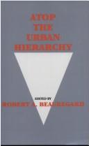 Cover of: Atop the urban hierarchy