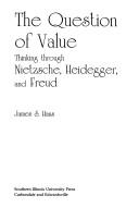 Cover of: The question of value: thinking through Nietzsche, Heidegger, and Freud