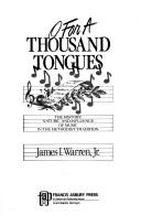 Cover of: O for a thousand tongues: the history, nature, and influence of music in the Methodist tradition