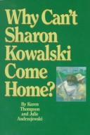Why can't Sharon Kowalski come home? by Karen Thompson