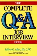 Cover of: The complete Q & A job interview book by Jeffrey G. Allen