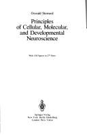 Cover of: Principles of cellular, molecular, and developmental neuroscience by Oswald Steward