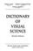 Cover of: Dictionary of visual science