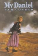 Cover of: My Daniel by Pam Conrad