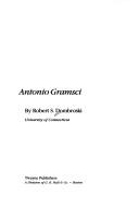 Antonio Gramsci by Robert S. Dombroski