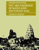 Cover of: The archaeology of mainland Southeast Asia: from 10,000 B.C. to the fall of Angkor