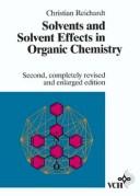 Cover of: Solvents and solvent effects in organic chemistry by C. Reichardt