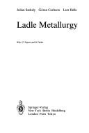 Cover of: Ladle metallurgy by Julian Szekely