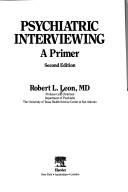 Cover of: Psychiatric interviewing | Robert L. Leon