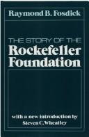 The story of the Rockefeller Foundation by Raymond Blaine Fosdick