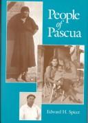 Cover of: People of Pascua by Edward Holland Spicer