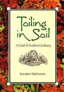 Toiling in soil by Elizabeth DesChamps