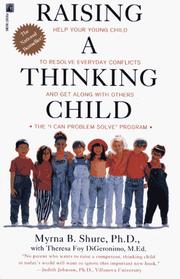 Cover of: Raising a thinking child: help your young child to resolve everyday conflicts and get along with others  : the "I can problem solve" program