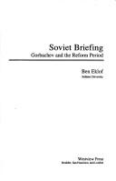 Cover of: Soviet briefing: Gorbachev and the reform period