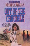 Cover of: Out of the crucible by Marian Wells