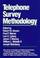 Cover of: Telephone survey methodology