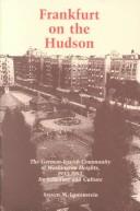 Cover of: Frankfurt on the Hudson: the German-Jewish community of Washington Heights, 1933-1983, its structure and culture