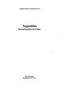 Cover of: Argentina: social sectors in crisis.