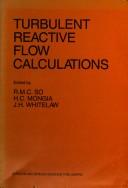 Cover of: Turbulent reactive flow calculations by guest editors, H.C. Mongia, R.M.C. So, J.H. Whitelaw.