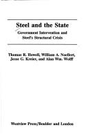 Cover of: Steel and the state by Thomas R. Howell ... [et al.].