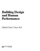 Cover of: Building design and human performance by edited by Nancy C. Ruck.