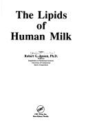 The lipids of human milk by Robert G. Jensen