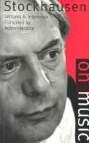 Cover of: Stockhausen on music by Karlheinz Stockhausen