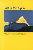 Cover of: Out in the open by Margaret Gibson