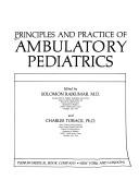 Cover of: Principles and practice of ambulatory pediatrics