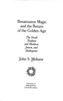 Renaissance magic and the return of the Golden Age by John S. Mebane