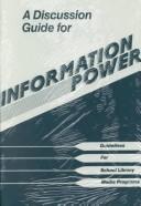 Cover of: A discussion guide for Information power, guidelines for school library media programs