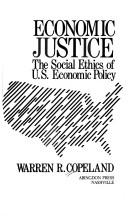 Cover of: Economic justice: the social ethics of U.S. economic policy