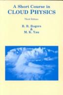Cover of: A short course in cloud physics by R. R. Rogers