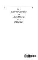 The Cold War romance of Lillian Hellman and John Melby by Robert P. Newman