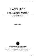 Cover of: Language, the social mirror by Elaine Chaika