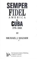 Cover of: Semper Fidel: America & Cuba, 1776-1988
