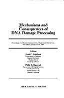 Cover of: Mechanisms and consequences of DNA damage processing by editors, Errol C. Friedberg, Philip C. Hanawalt.