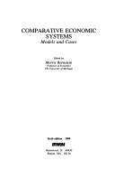 Cover of: Comparative economic systems: models and cases