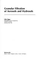 Cover of: Granular filtration of aerosols and hydrosols