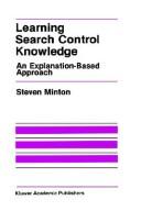 Cover of: Learning search control knowledge: an explanation-based approach