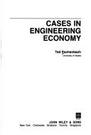 Cover of: Cases in engineering economy by Ted Eschenbach, Ted Eschenbach