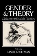 Cover of: Gender and theory: dialogues on feminist criticism