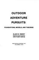 Outdoor adventure pursuits by Alan W. Ewert