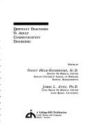 Cover of: Difficult diagnoses in adult communication disorders by edited by Nancy Helm-Estabrooks, James L. Aten.